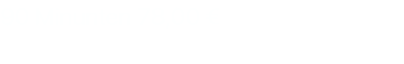 90 Minunten 78,00 €
